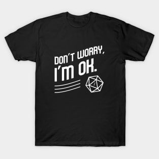 Don't Worry I'm OK Meme Tabletop RPG Gaming T-Shirt